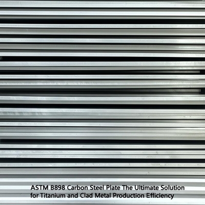 ASTM B898 Karbon Çelik Plakası Titanyum ve Kaplama Metal Üretim Verimliliği için Nihai Çözüm